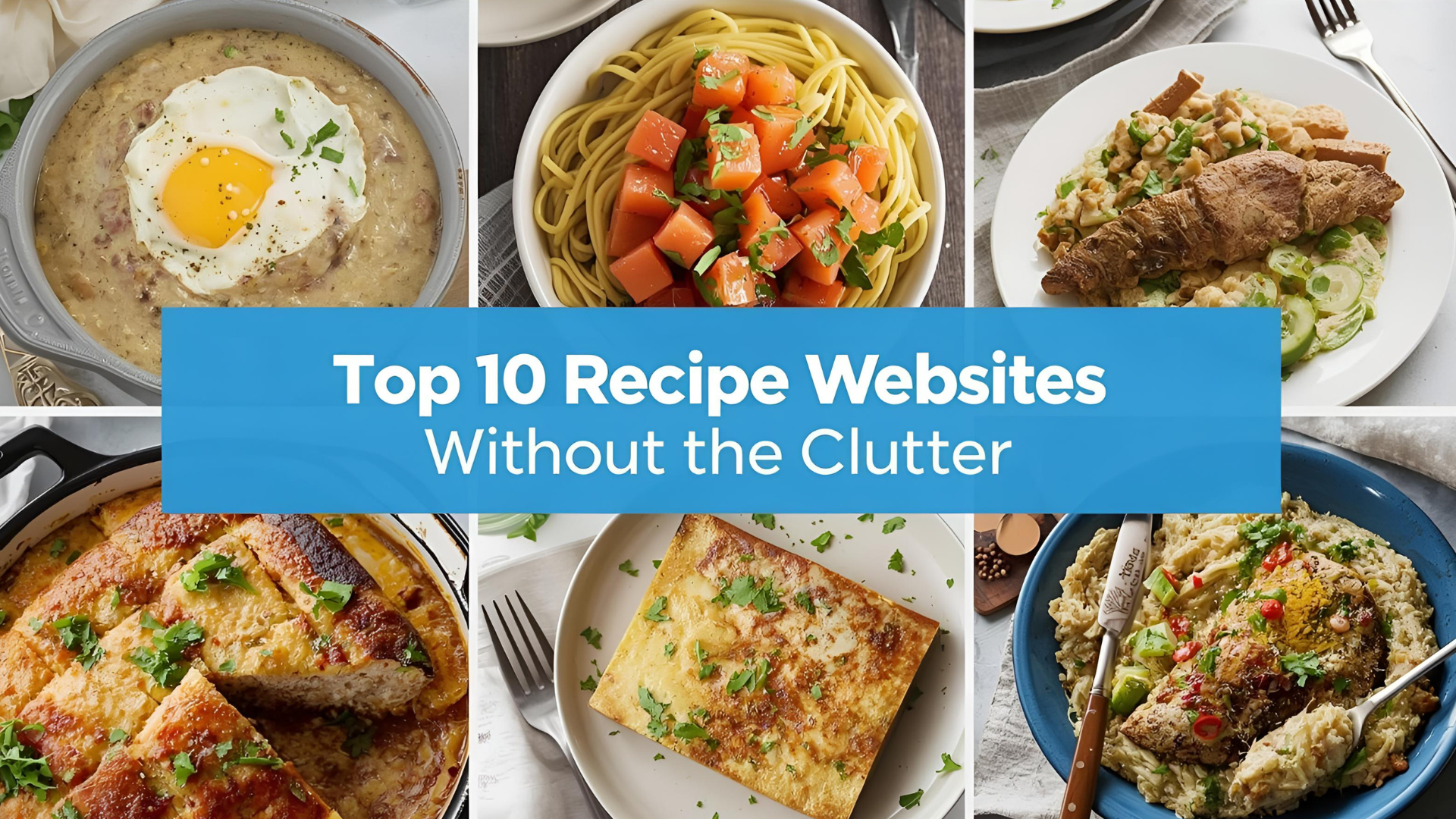 Top 10 Recipe Websites Without the Clutter